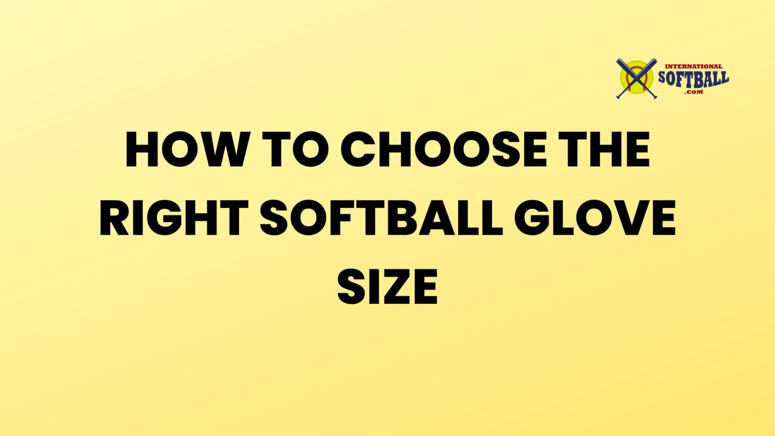 how-to-choose-the-right-softball-glove-size-all-age-international