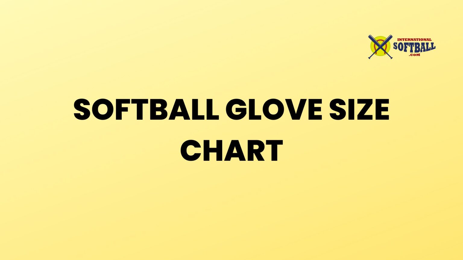 Softball Glove Size Chart (Don't Buy Before Reading!) International