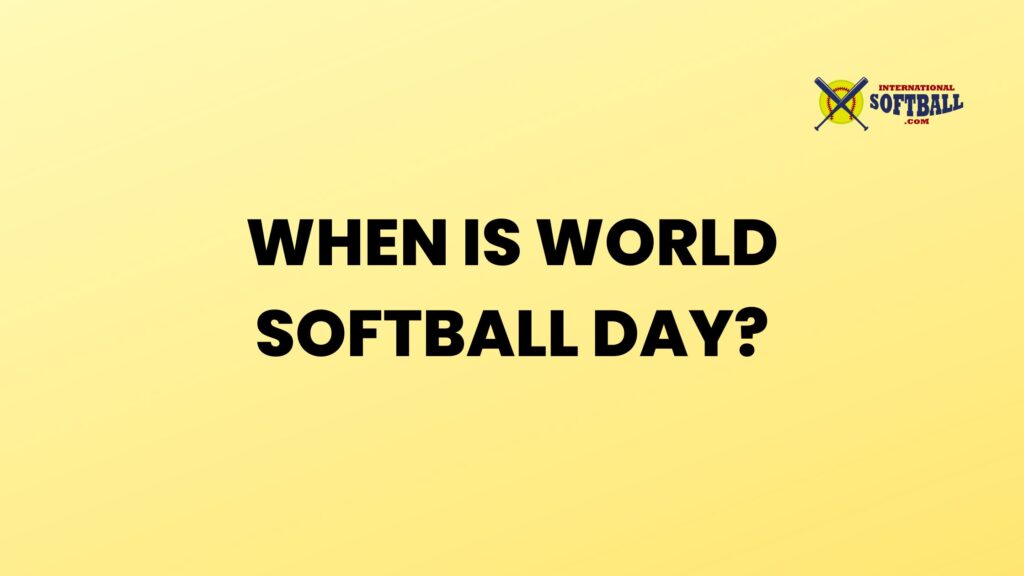 when-is-world-softball-day-international-softball