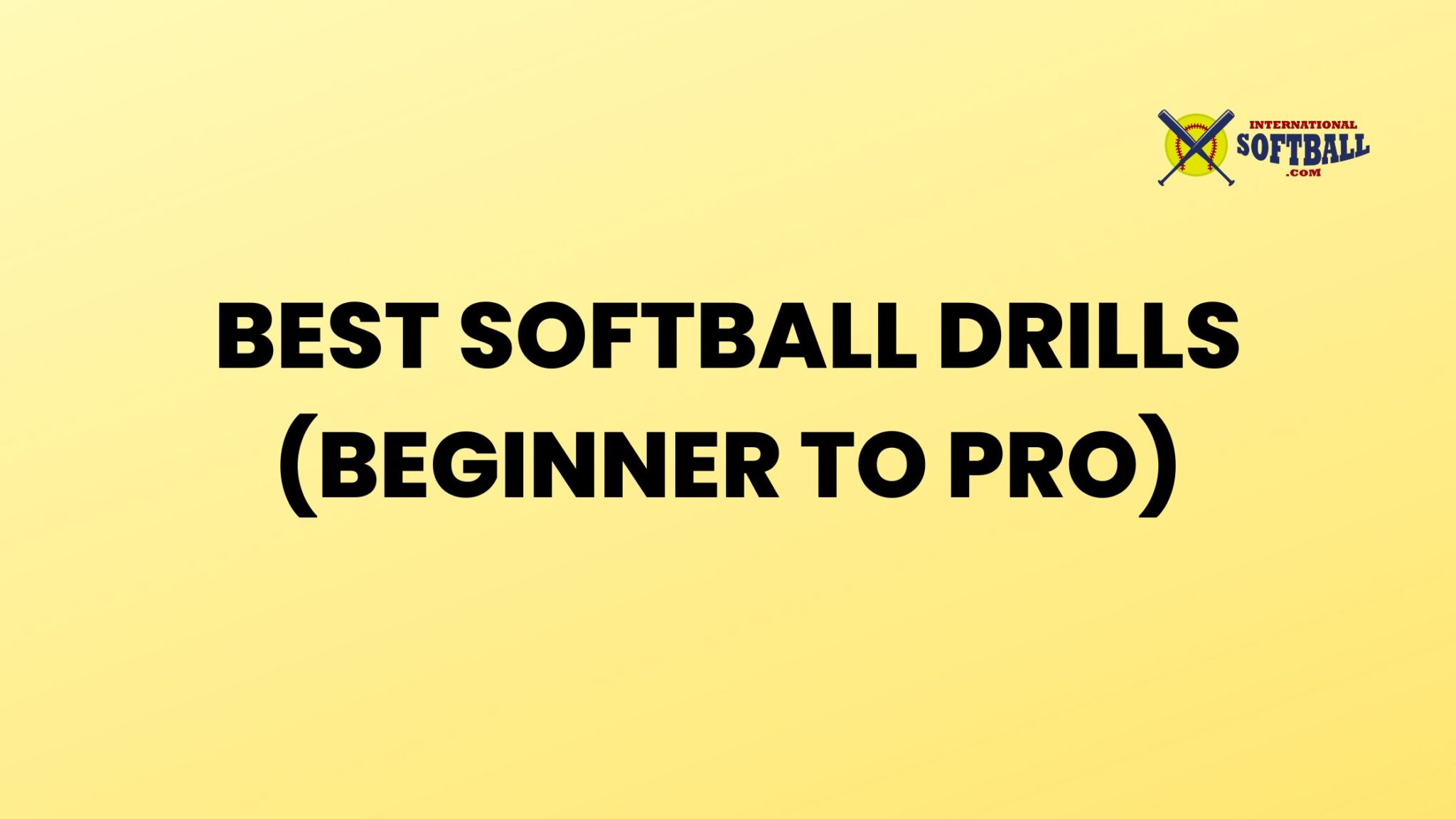 Best Softball Drills (Beginner to Pro) - International Softball